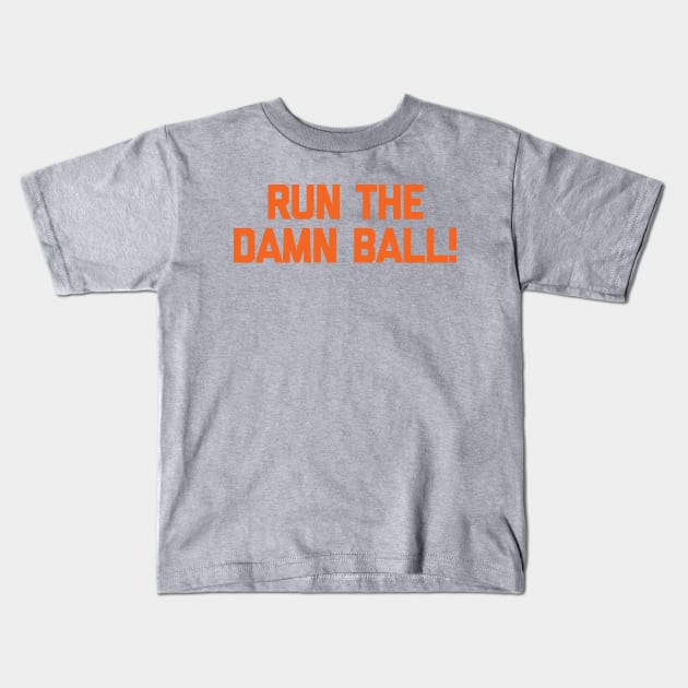 RUN THE DAMN BALL! Kids T-Shirt by mbloomstine